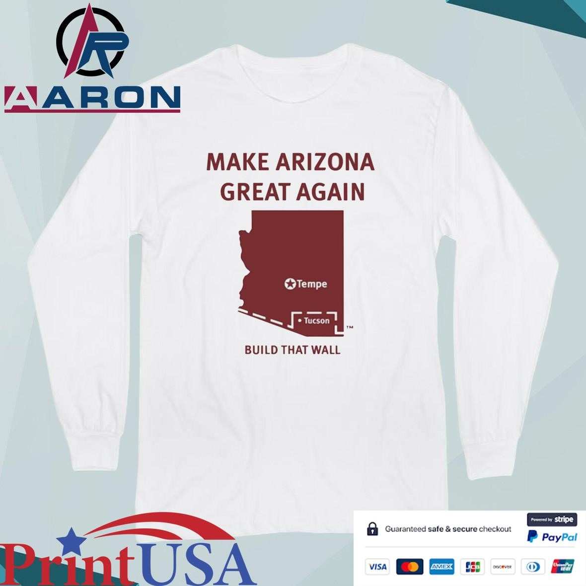 Make Arizona Great Again Build That Wall T-Shirts Long Sleeve