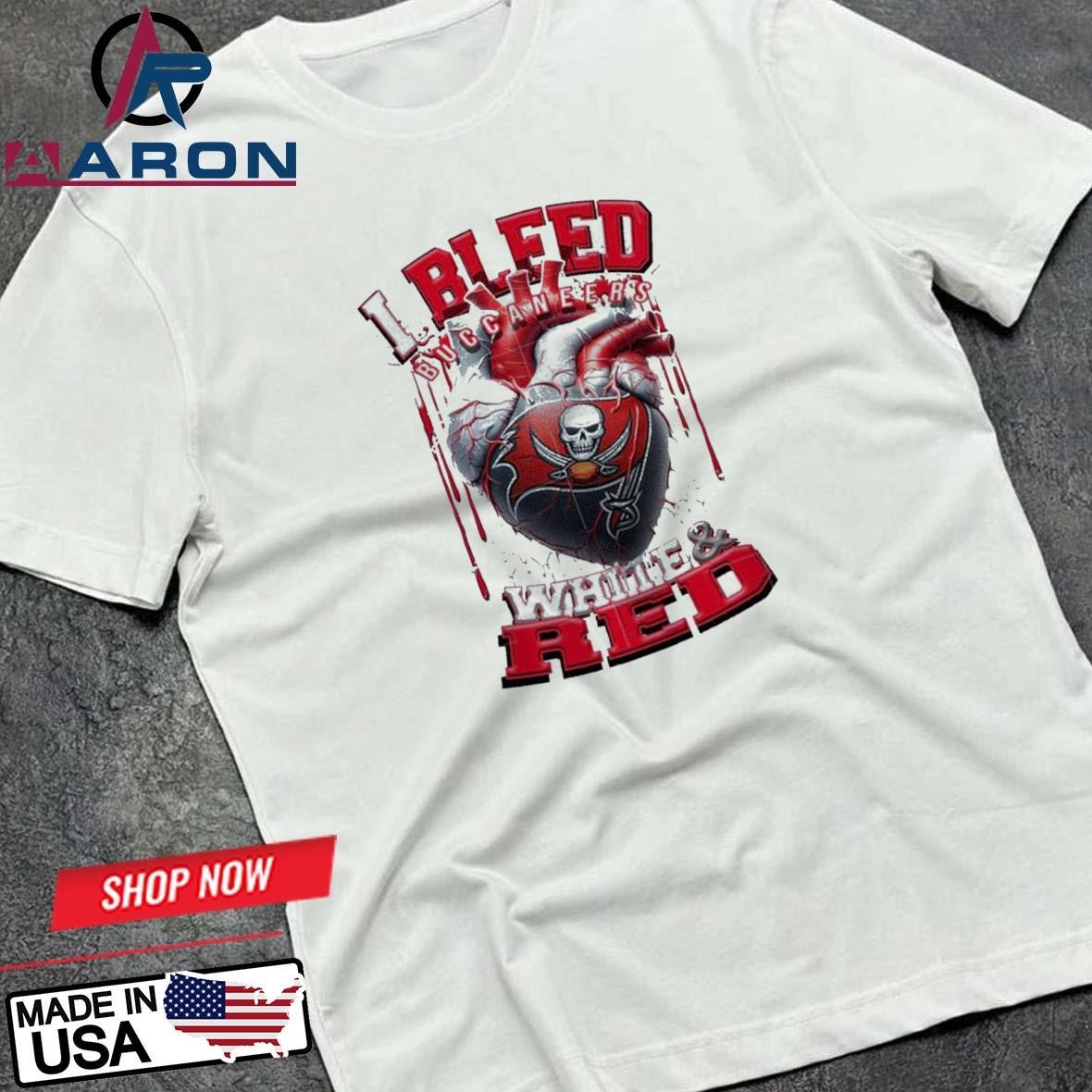 NFL Tampa Bay Buccaneers I Bleed White Red Football Sporty T-Shirts