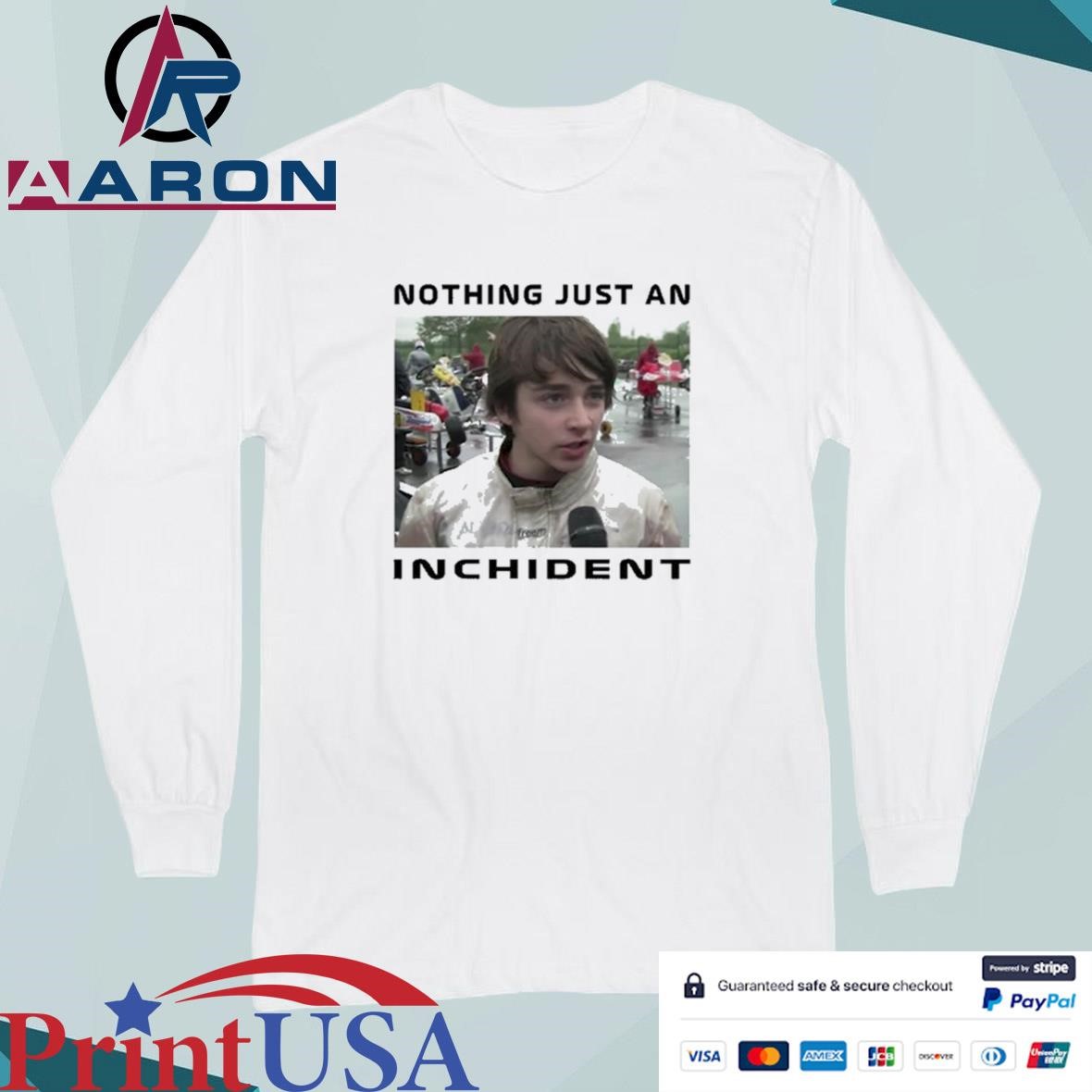 Nothing Just An Inchident T-Shirts Long Sleeve