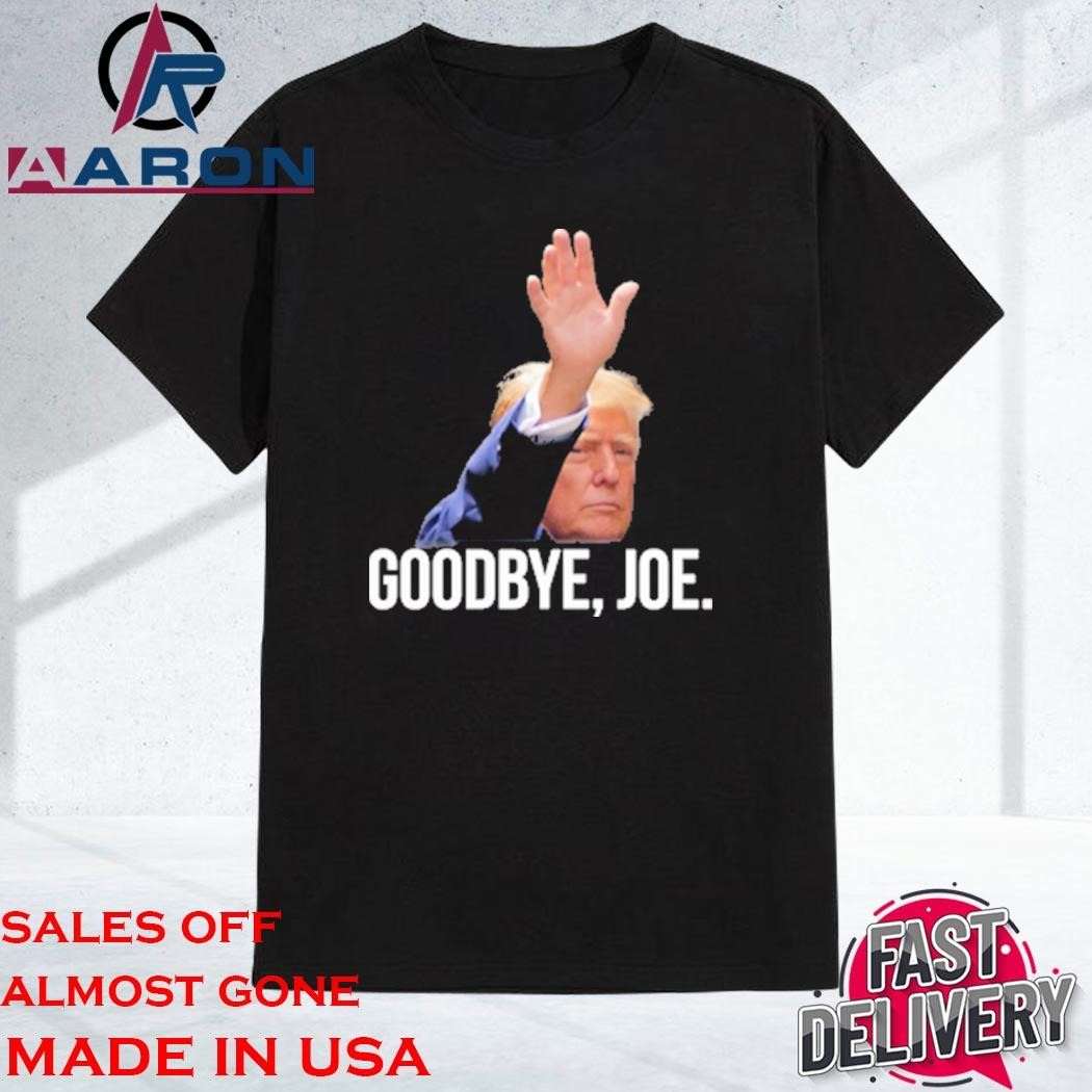 Original Donald Trump Goodbye, Joe Shirt