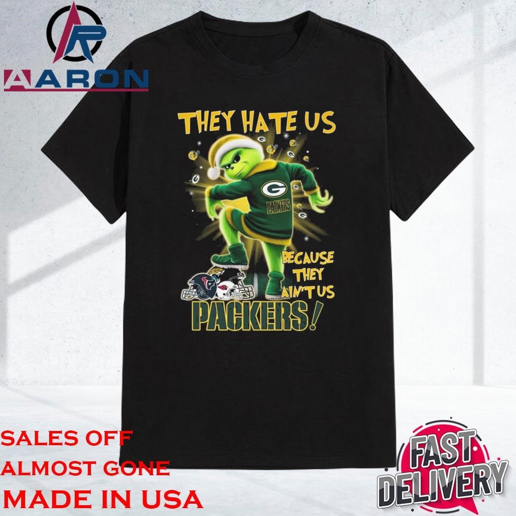 Original Green Bay Packers The Grinch They Hate Us Because They Ain't Us 2024 Shirt