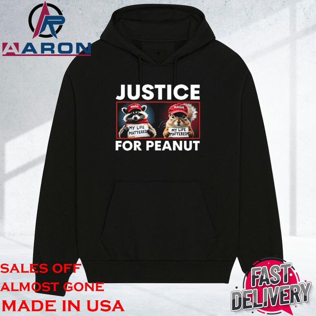 Original Justice For Peanut Trump Maga My Life Mattered hoodie