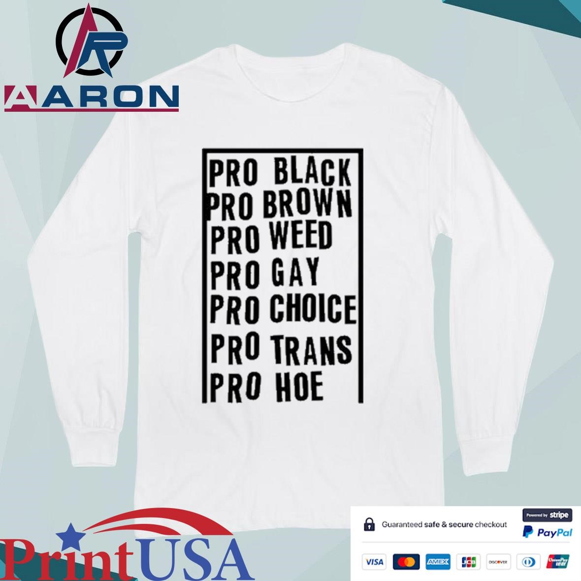 Original Pro Black Pro Brown Pro Weed Pro Gay Pro Choice Pro Trans Pro Hoe Long Sleeve