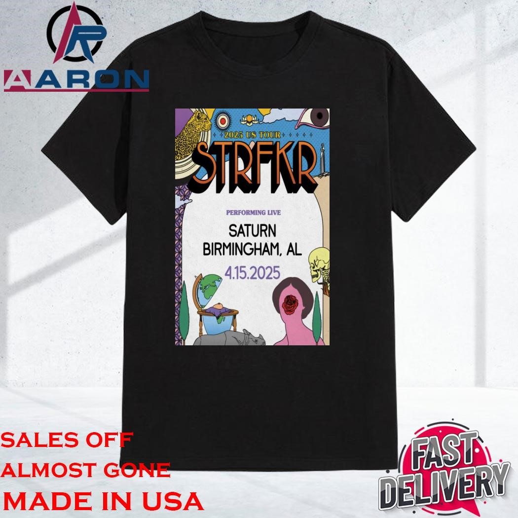 Original Strfkr Saturn Birmingham, AL April 15 2025 Tour US Shirt