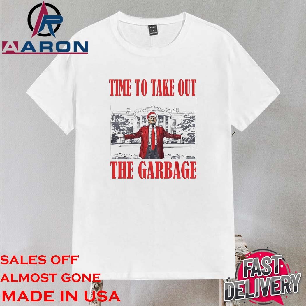 Original Time To Take Out The Garbage Trump Shirt