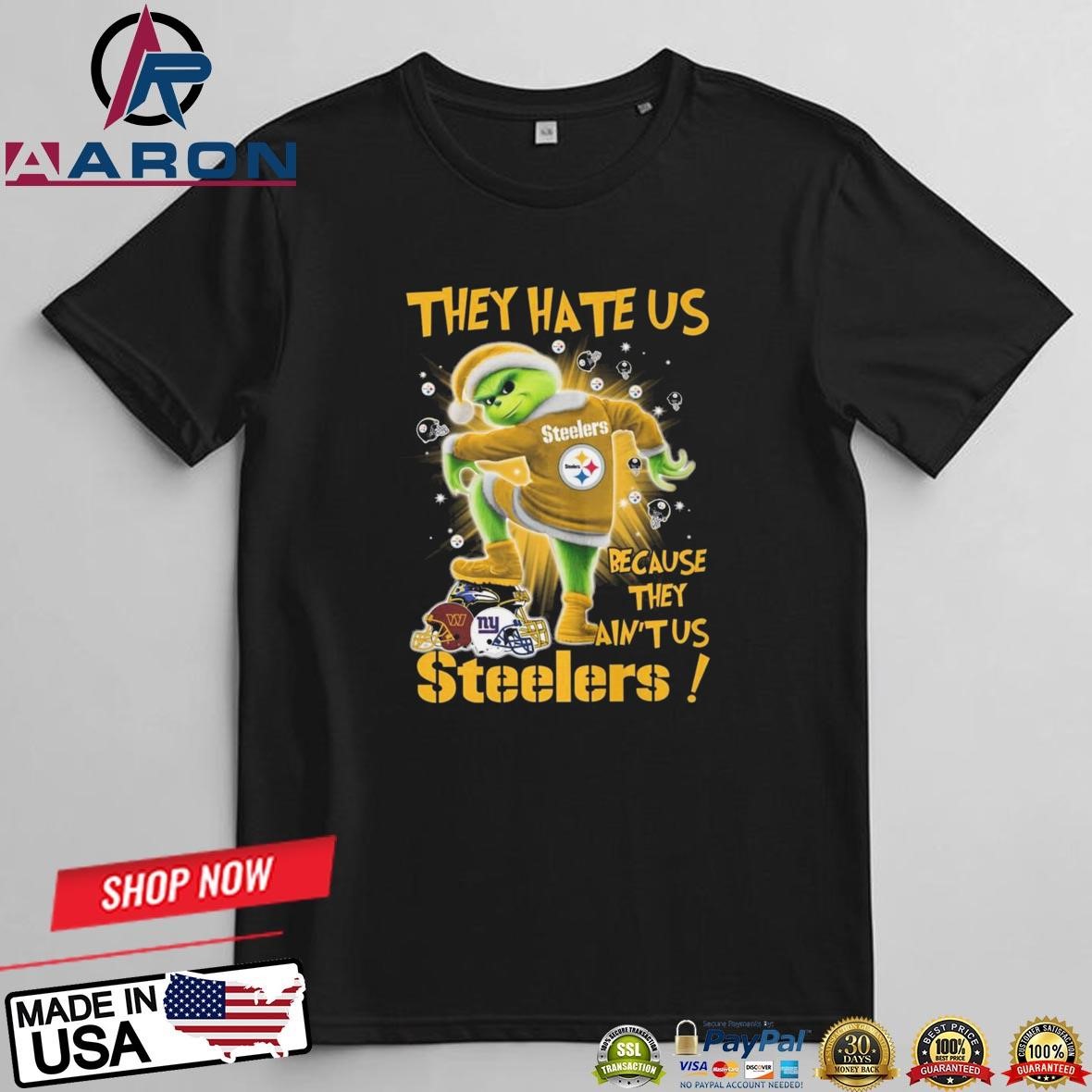 Pittsburgh Steelers x Grinch They Hate Us Because They Ain't Us T-Shirts