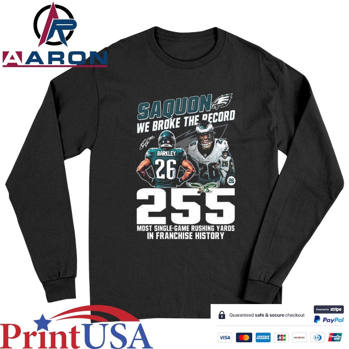 Saquon We Broke The Record Philadelphia Eagles 255 Most Single-Game Rushing Yards In Franchise History Signature T-Shirts Long Sleeve