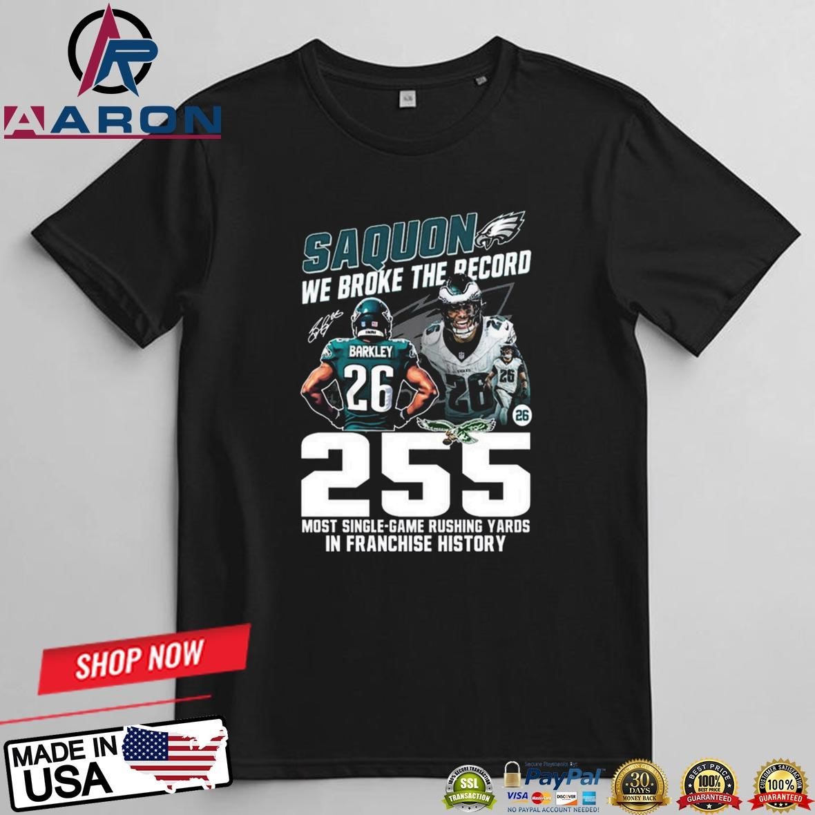 Saquon We Broke The Record Philadelphia Eagles 255 Most Single-Game Rushing Yards In Franchise History Signature T-Shirts