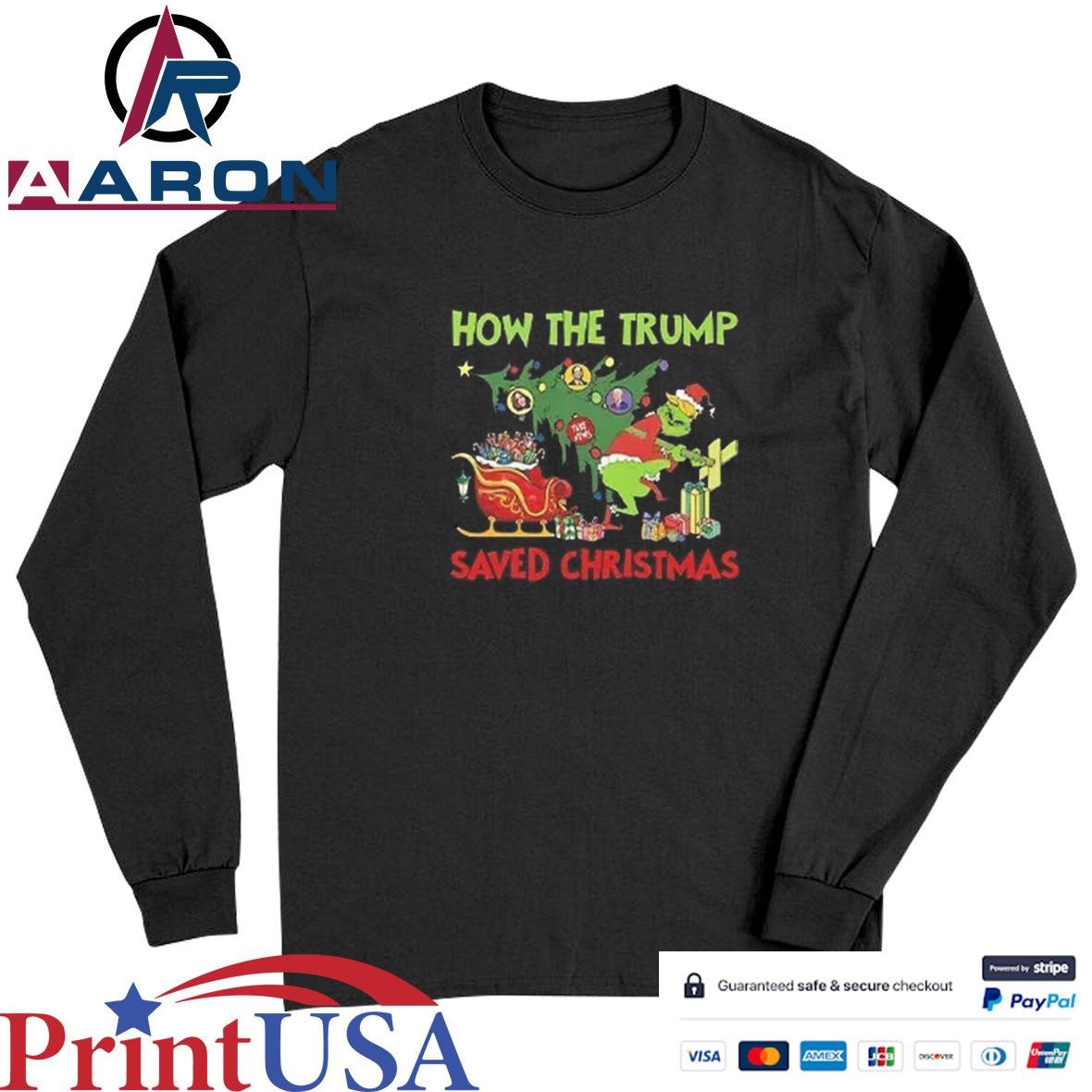 The Grinch How The Trump Saved Christmas T-Shirts Long Sleeve