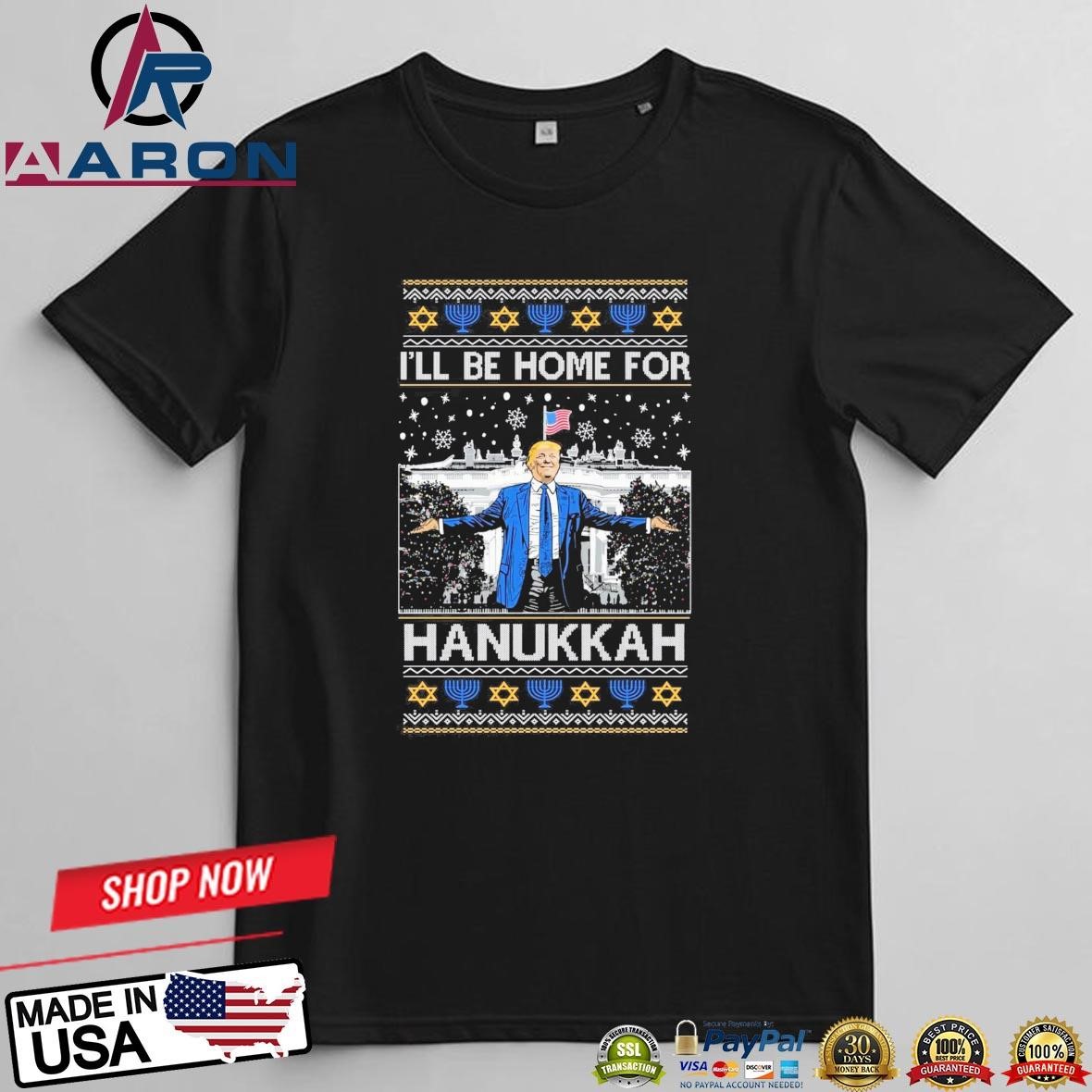 Trump I'll Be Home For Hanukkah Ugly Christmas T-Shirts