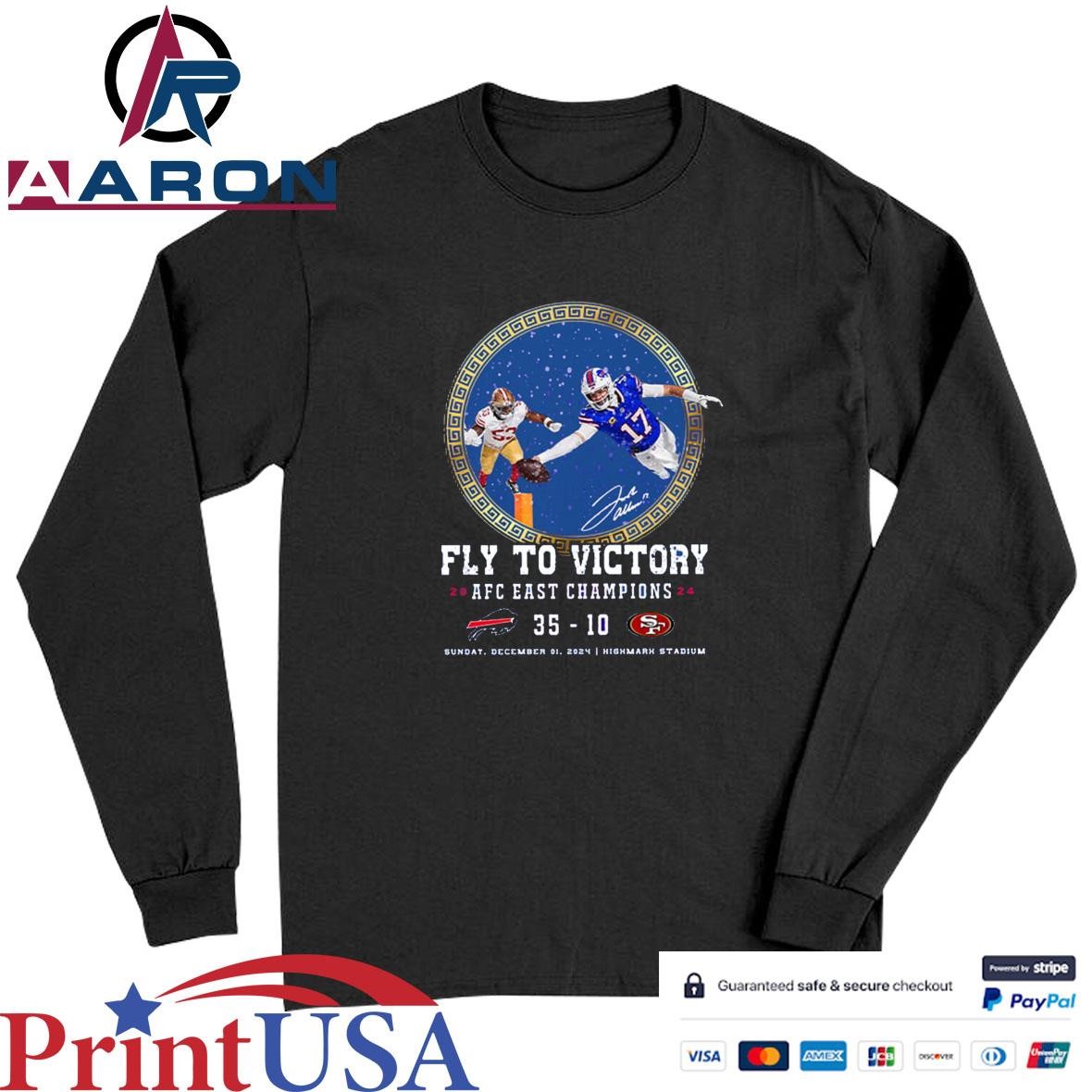Fly To Victory 2024 AFC East Champions Bills 35-10 49ers T-Shirts Long Sleeve