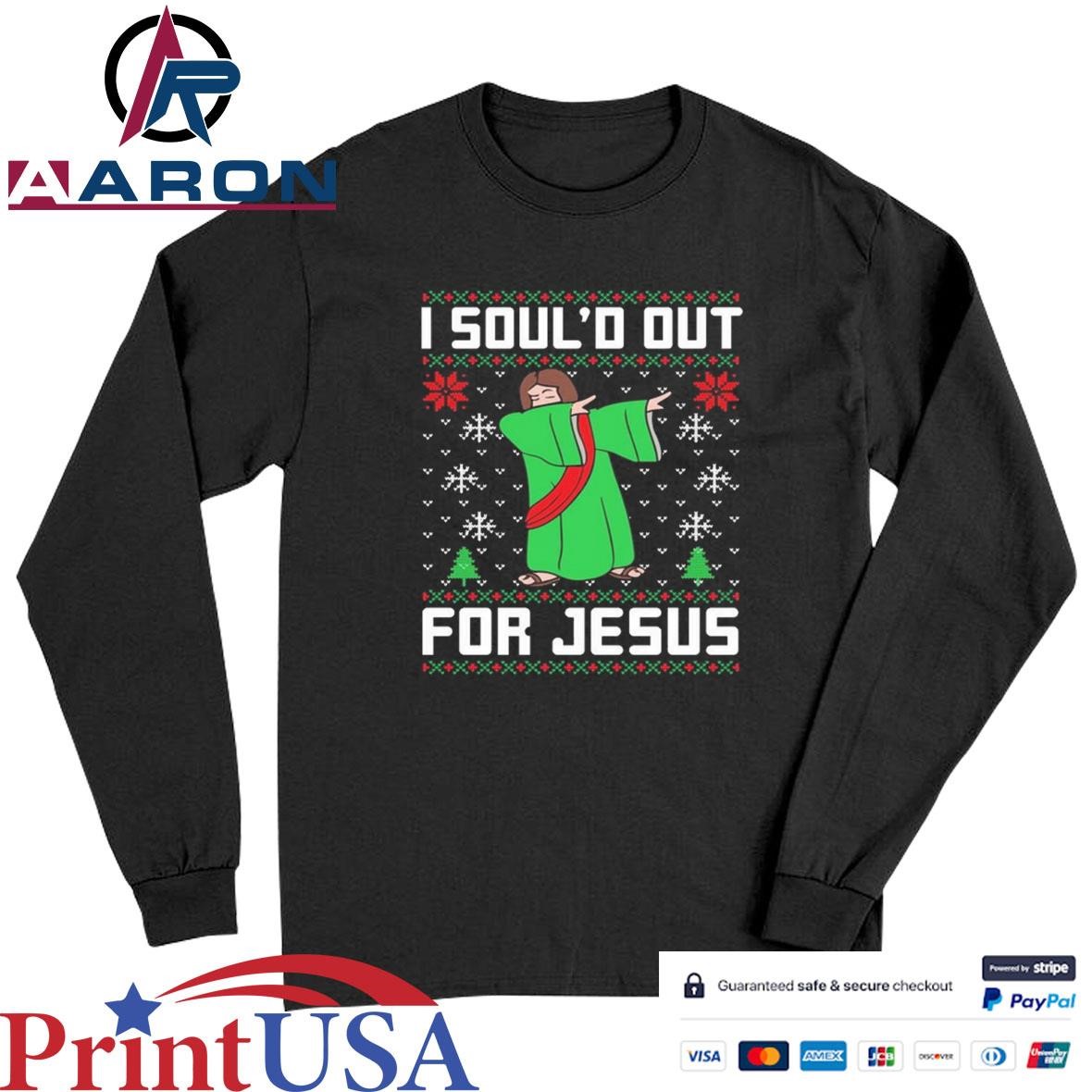 I Soul'd Out For Jesus Ugly Christmas T-Shirts Long Sleeve