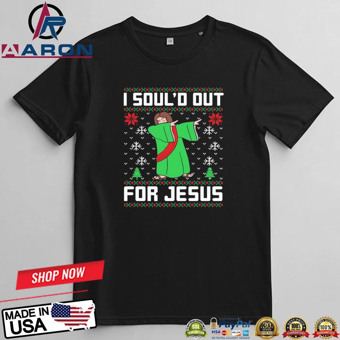 I Soul'd Out For Jesus Ugly Christmas T-Shirts