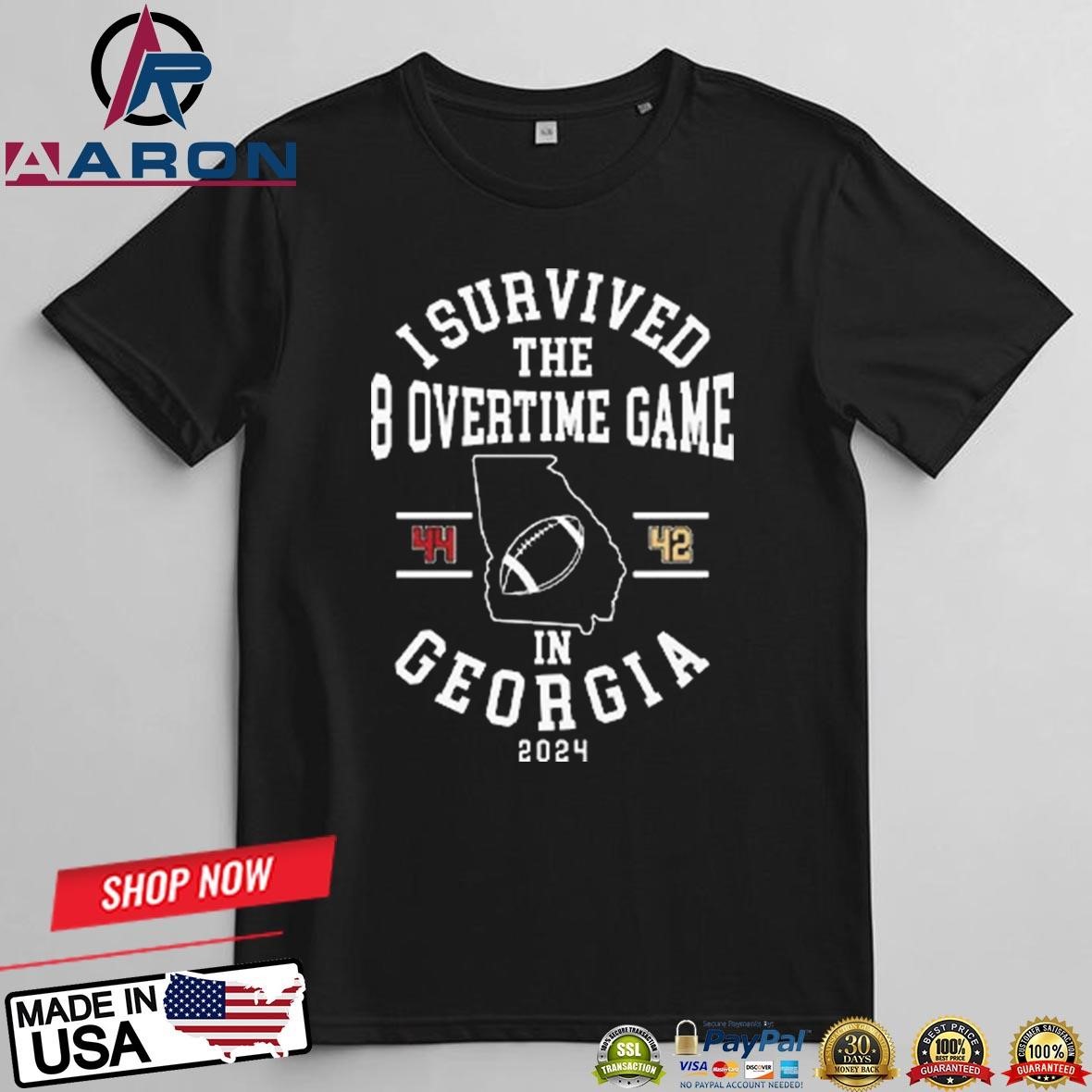 I Survived The 8 Overtime Game In Georgia 44-42 2024 T-Shirts