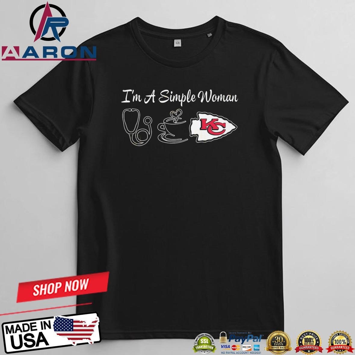 I'm A Simple Woman Kansas City Chiefs T-Shirts