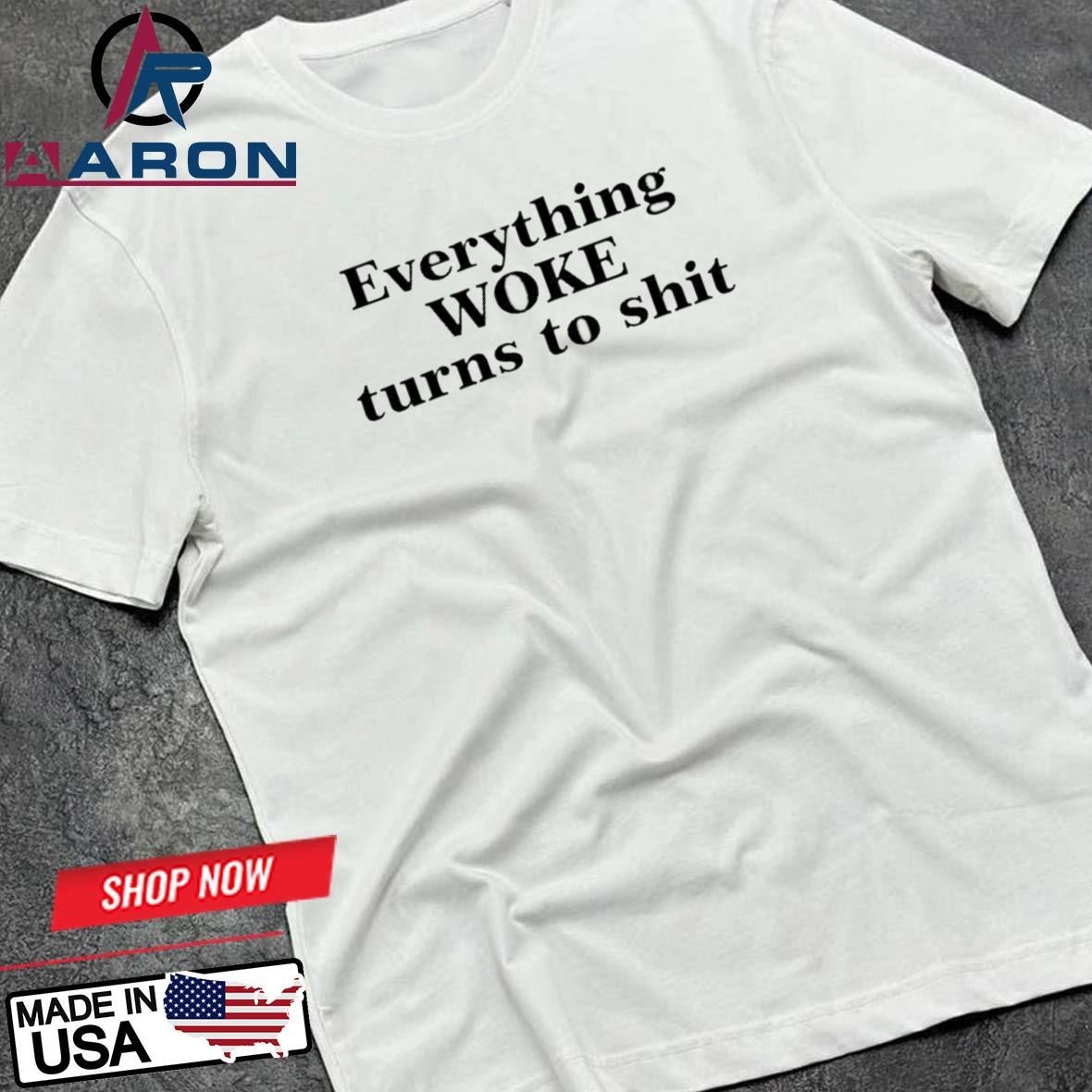 Official Elon Musk Wearing Everything Woke Turns To Shit T-Shirts
