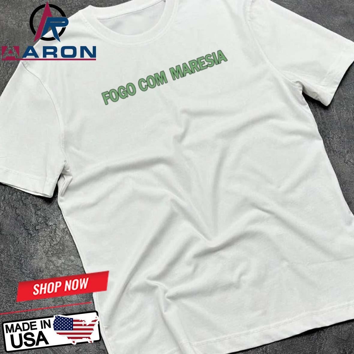 Official Fogo Com Maresia T-Shirts