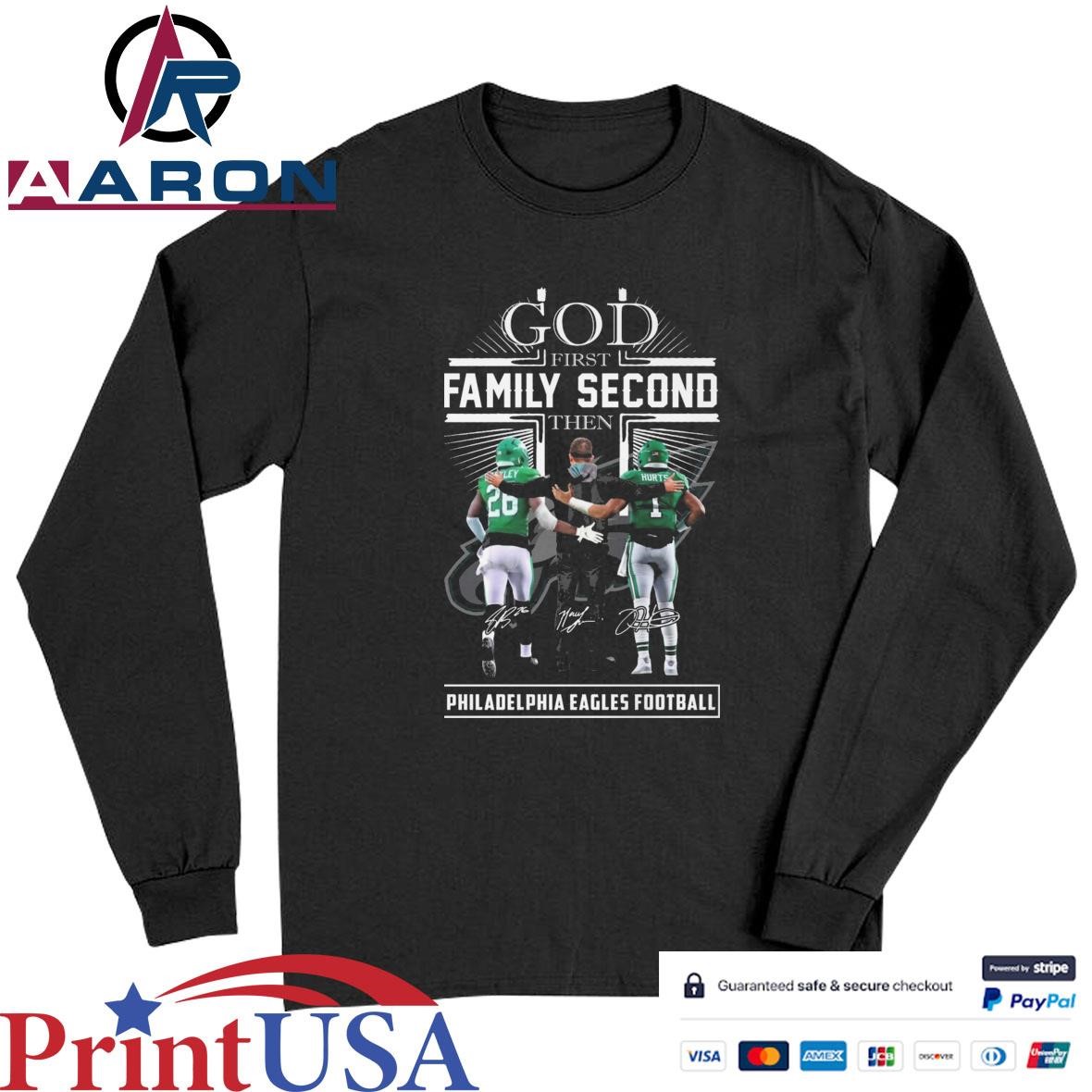 Official God First Family Second Then Philadelphia Eagles Football Signatures T-Shirts Long Sleeve