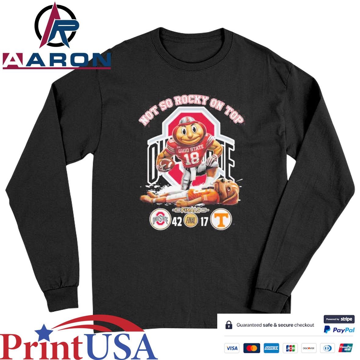 Official Not So Rocky On Top Ohio State Final 42-17 Volunteers T-Shirts Long Sleeve