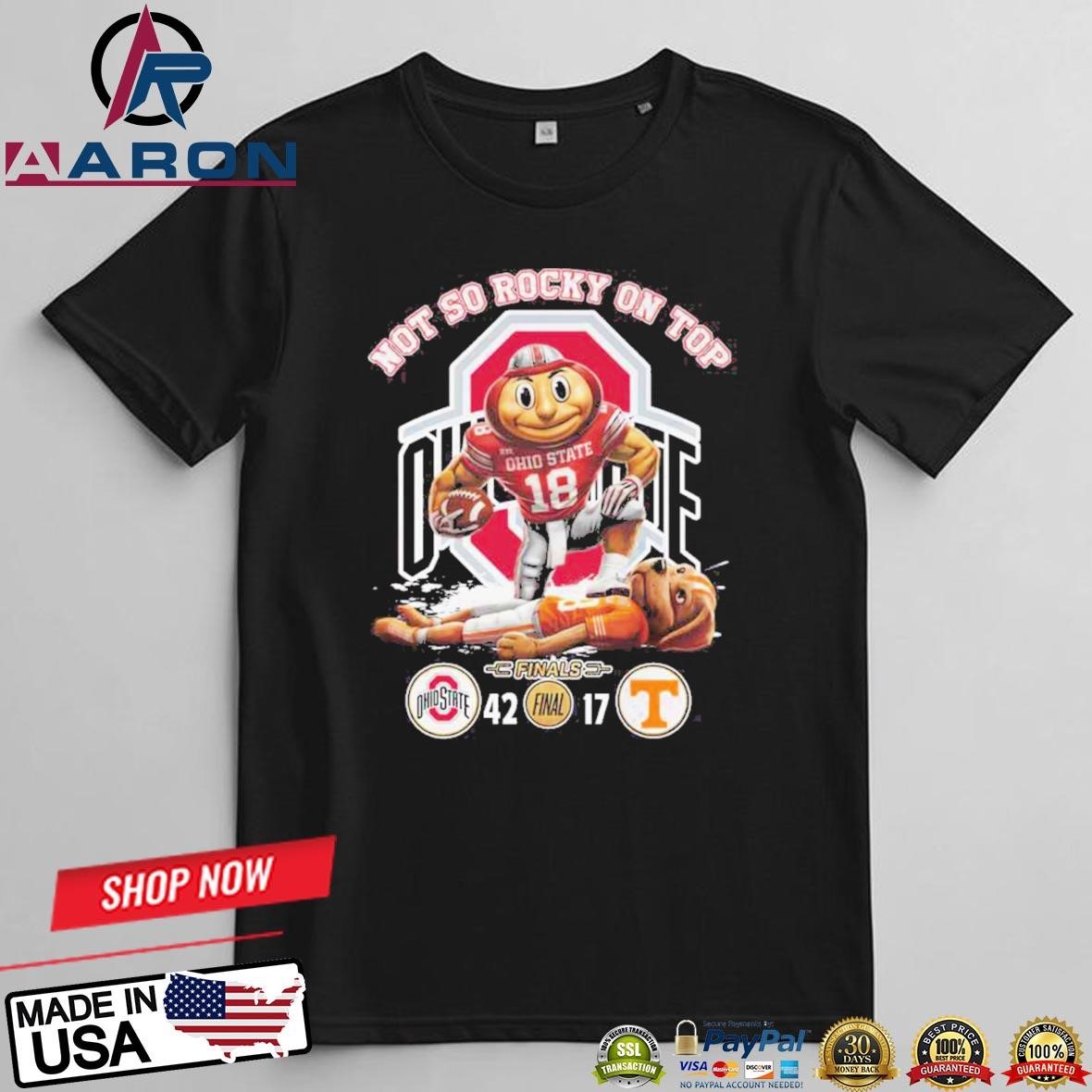 Official Not So Rocky On Top Ohio State Final 42-17 Volunteers T-Shirts
