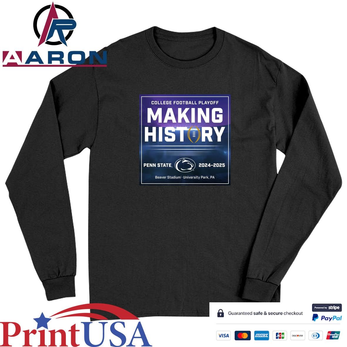 Penn State Nittany Lions 2024 College Football Playoff Making History Beaver Stadium T-Shirts Long Sleeve