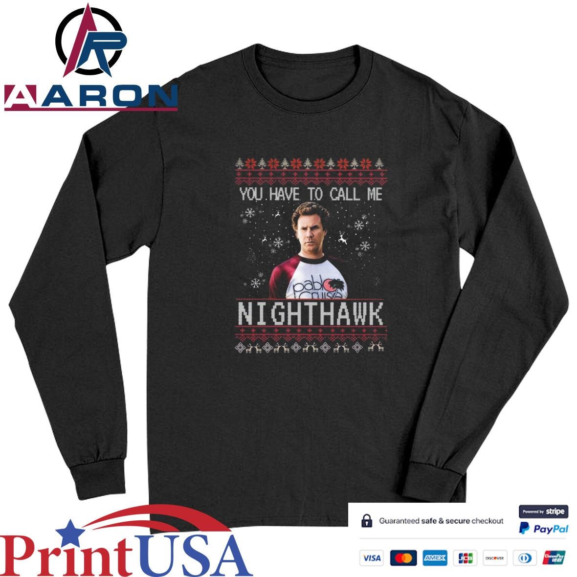 Step Brothers You Have To Call Nighthawk Ugly Holiday 2024 T-Shirts Long Sleeve