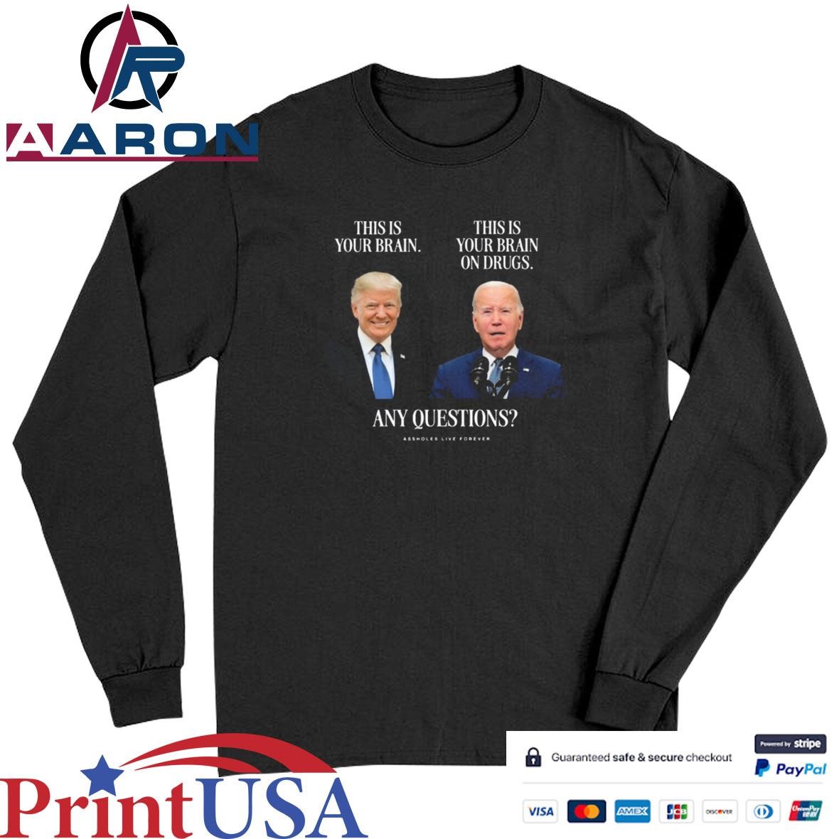 This Is Your Brain This Is Your Brain On Drugs Any Questions T-Shirts Long Sleeve