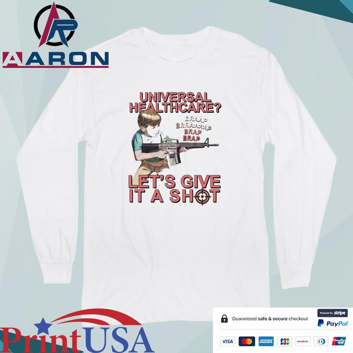 Universal Healthcare Let’s Give It A Shot T-Shirts Long Sleeve