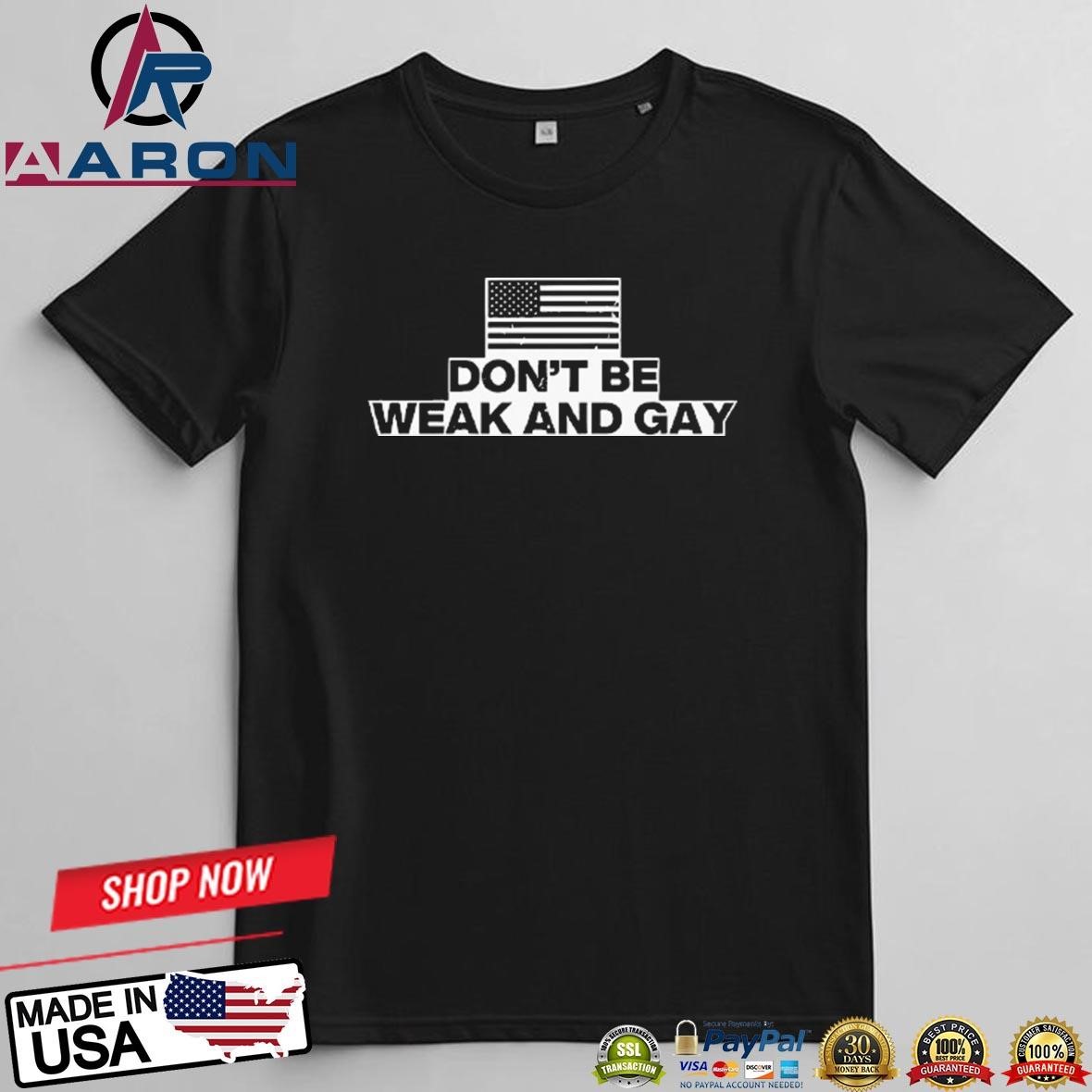 Valentina Gomez Don’t Be Weak And Gay T-Shirts