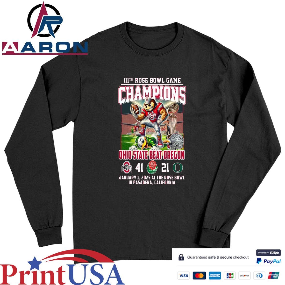 Official 111th Rose Bowl Game Champions Ohio State Beat Oregon 2025 At The Rose Bowl In Pasadena T-Shirts Long Sleeve