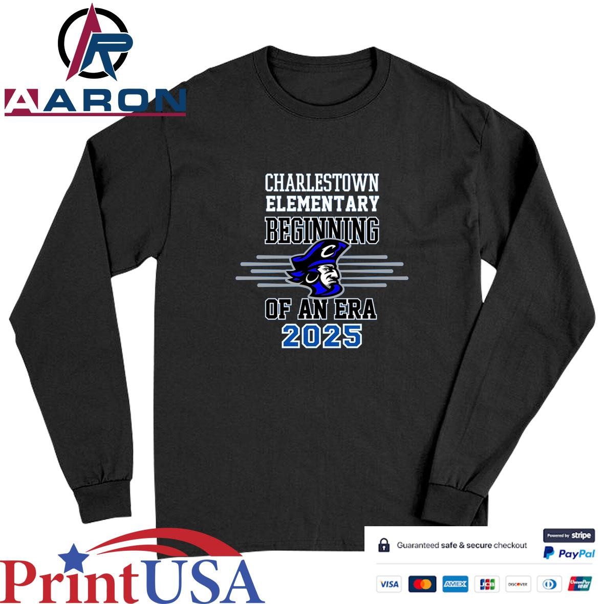 Official Charlestown Elementary Beginning Of An Era 2025 T-Shirts Long Sleeve