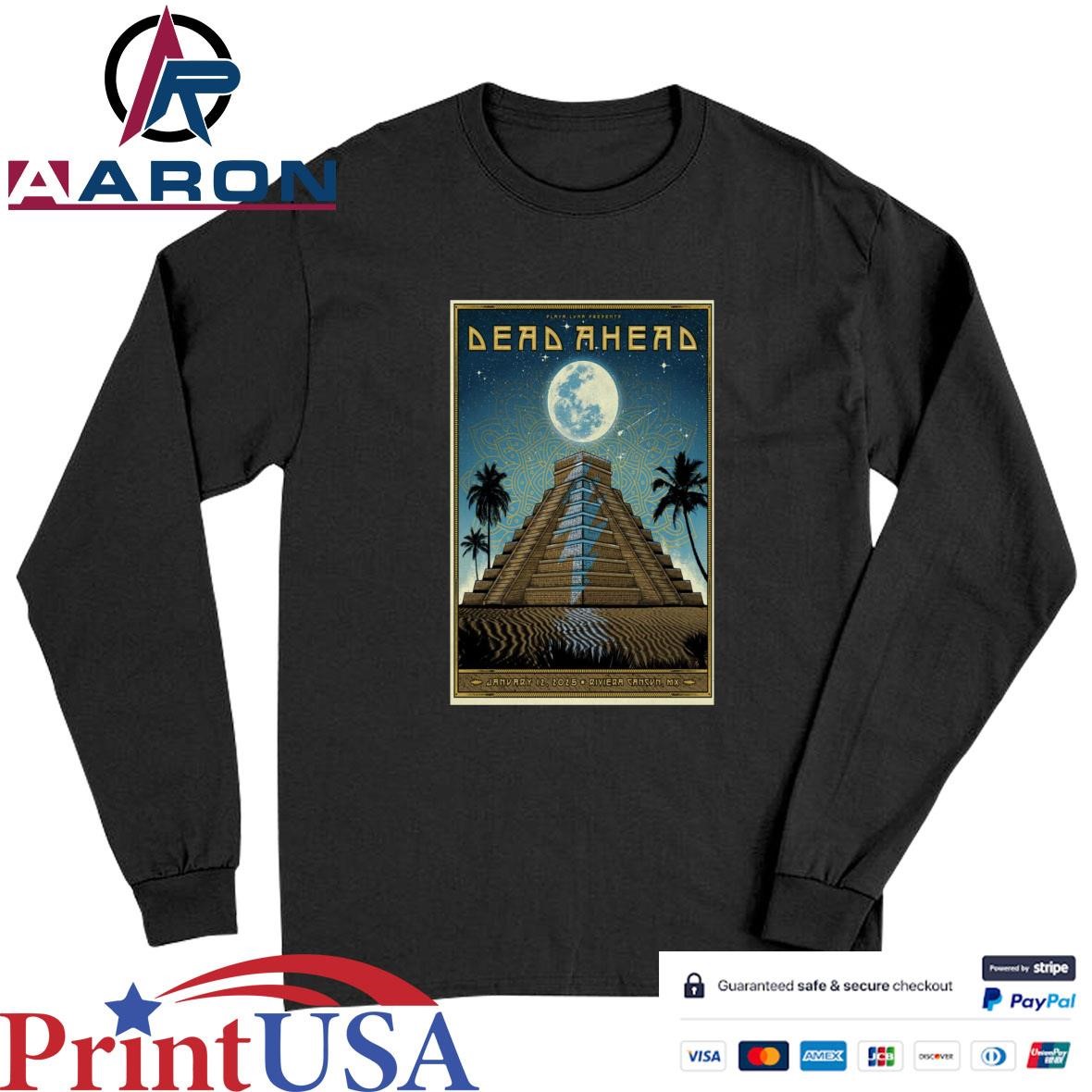 Official Dead Ahead At Riviera In Cancun, Mexico On January 12, 2025 Tour Poster T-Shirts Long Sleeve