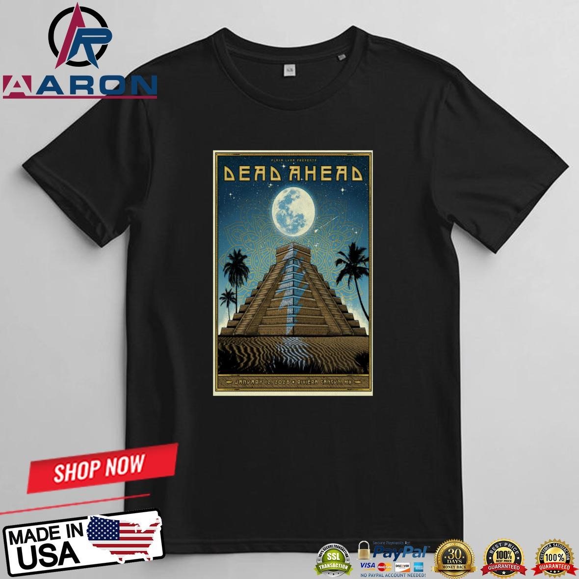 Official Dead Ahead At Riviera In Cancun, Mexico On January 12, 2025 Tour Poster T-Shirts t-shirt
