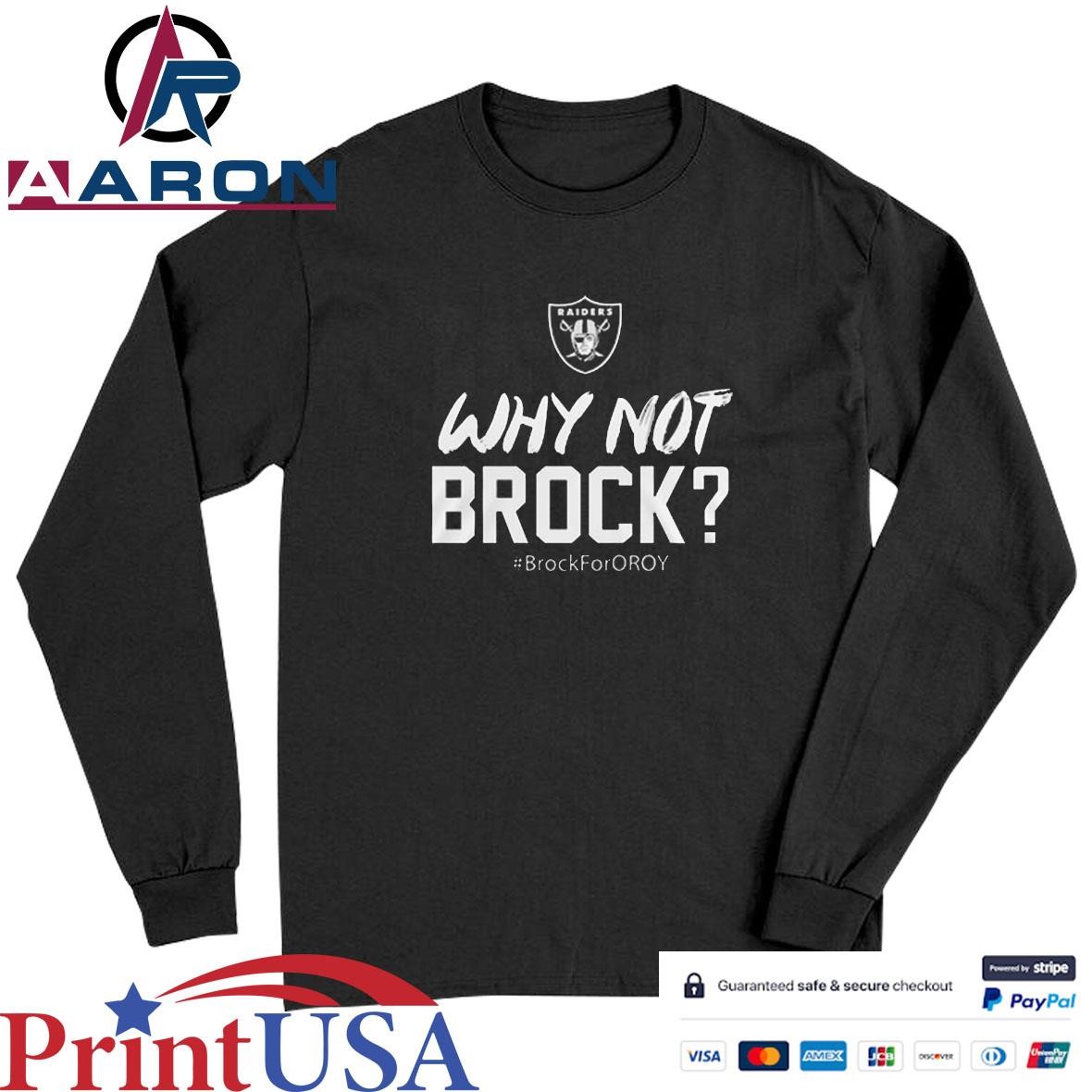 Official Las Vegas Raiders Why Not Brock T-Shirts Long Sleeve