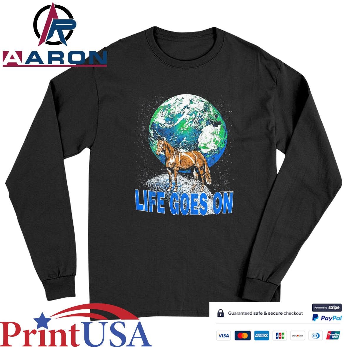 Official Life Goes On T-Shirts Long Sleeve