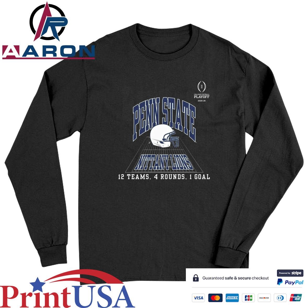 Official Penn State Nittany Lions College Football Playoff 2025 12 Teams 4 Rounds 1 Goal T-Shirts Long Sleeve