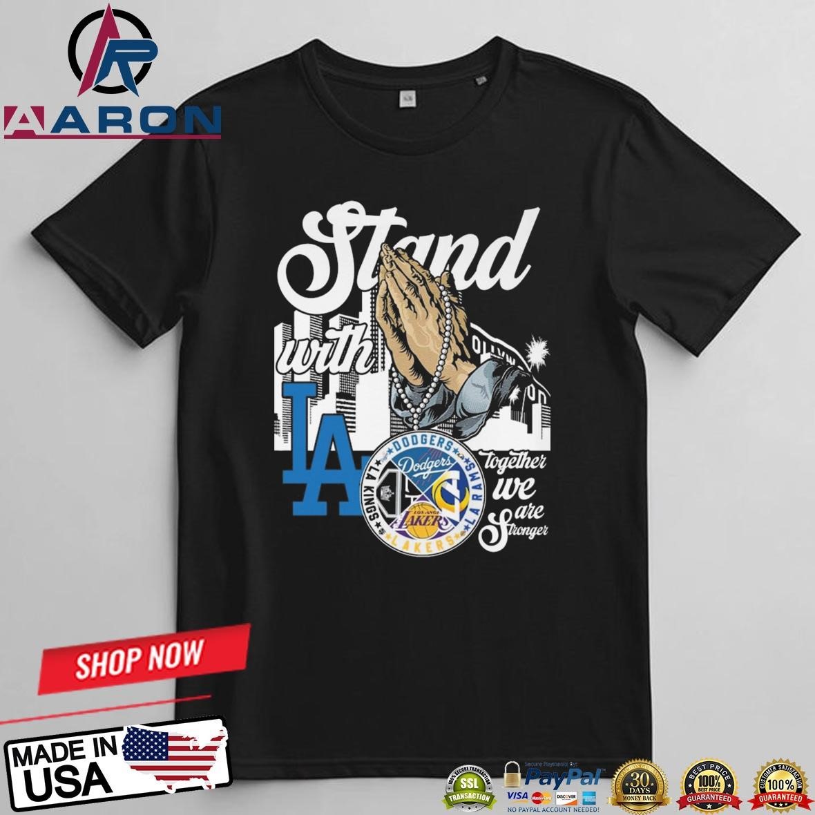 Official Stan With Los Angeles Lakers x Los Angeles Rams x Los Angeles Dodgers x Los Angeles Kings T-Shirts