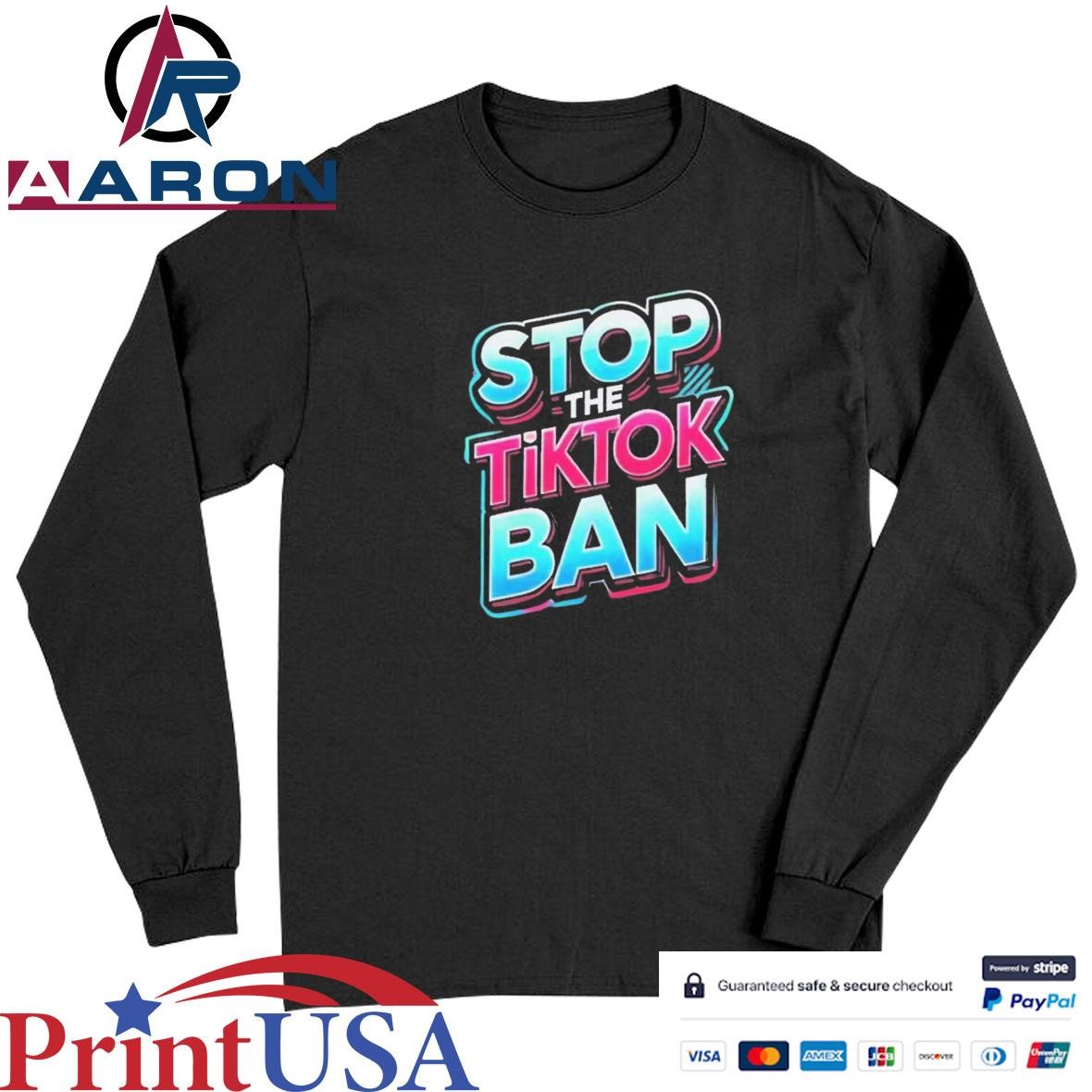 Official Stop The Tiktok T-Shirts Long Sleeve