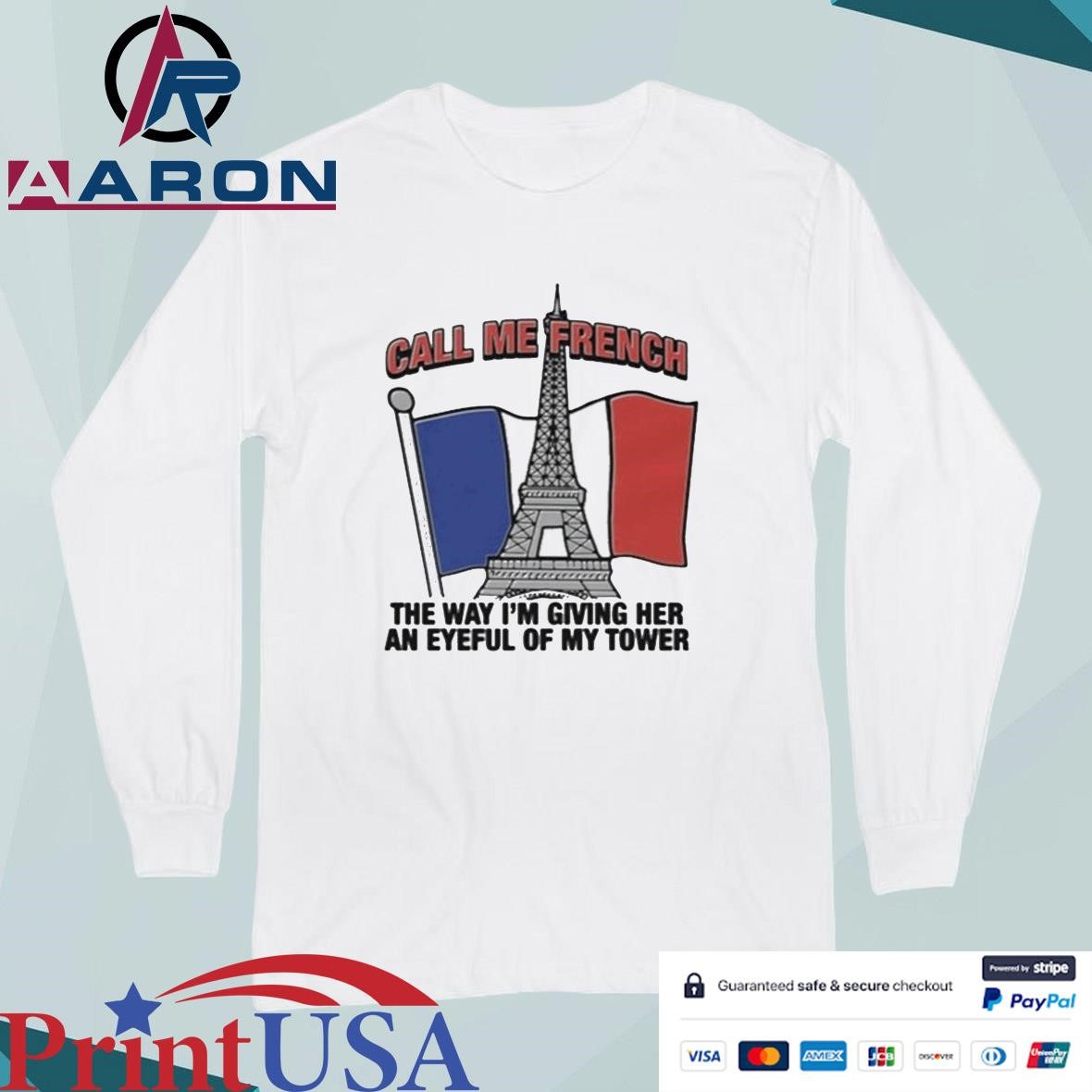 Official Call Me French The Way I'm Giving Her An Eyeful Of My Tower T-Shirts Long Sleeve